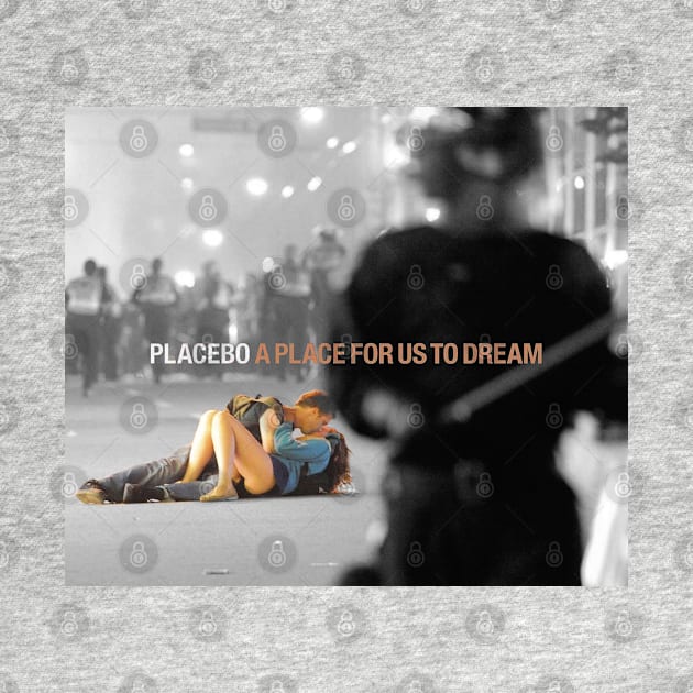 A Place For Us To Dream, placebo by hany moon